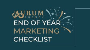 End-of-Year Marketing Checklist Wrapping Up 2024 and Preparing for Q1 Success - Aurum Agency Jacksonville